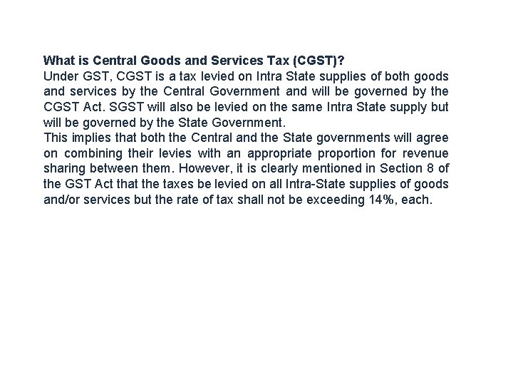 What is Central Goods and Services Tax (CGST)? Under GST, CGST is a tax
