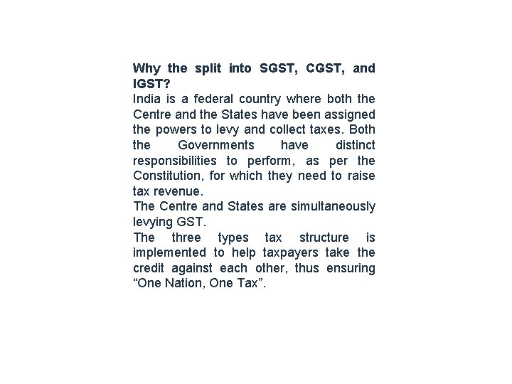 Why the split into SGST, CGST, and IGST? India is a federal country where