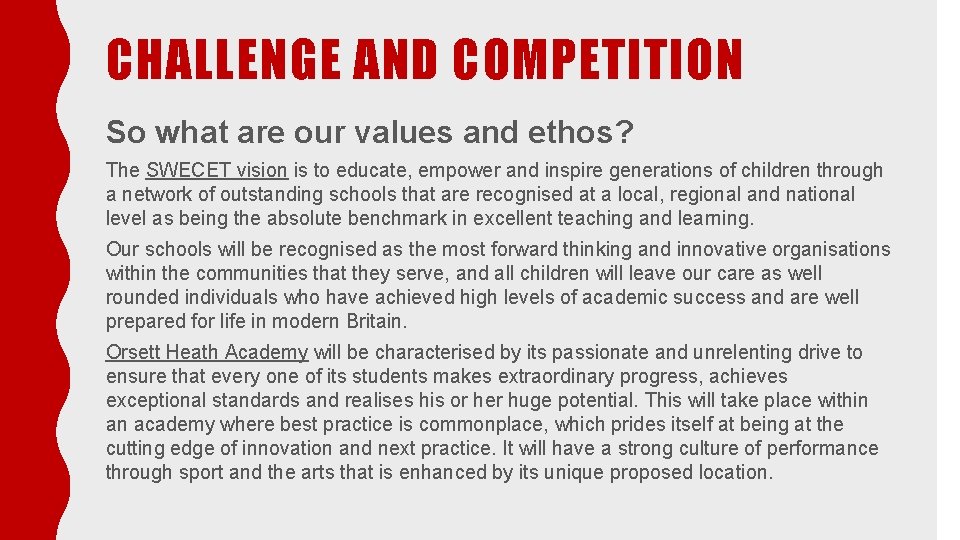 CHALLENGE AND COMPETITION So what are our values and ethos? The SWECET vision is