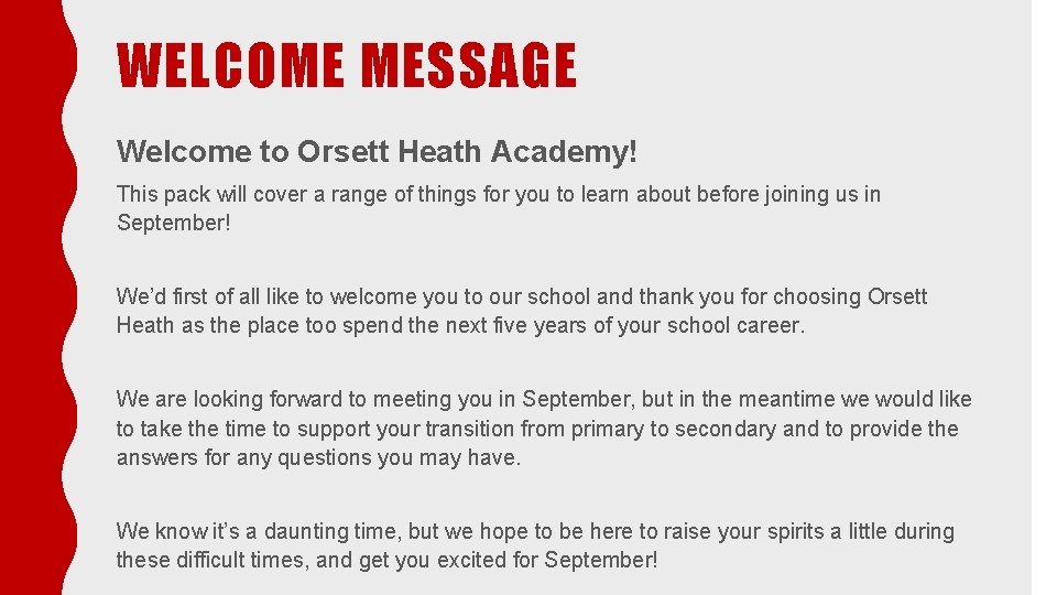 WELCOME MESSAGE Welcome to Orsett Heath Academy! This pack will cover a range of