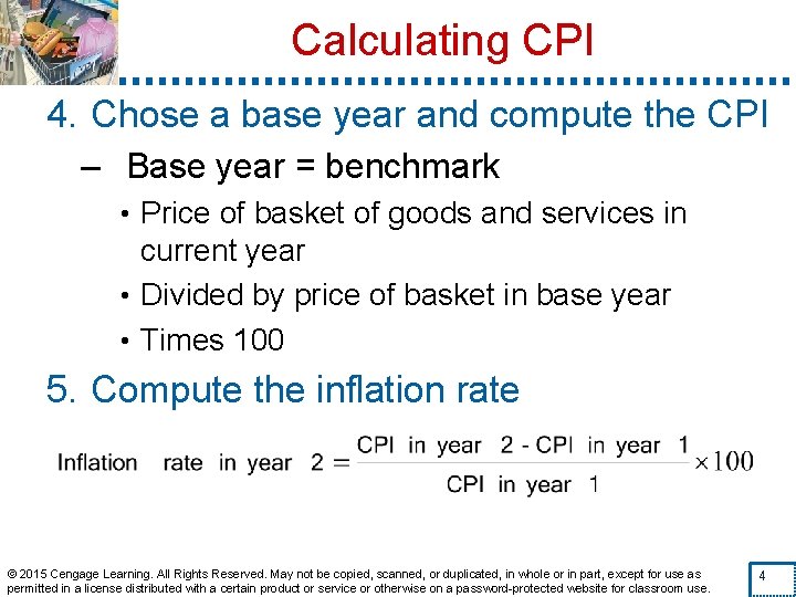 Calculating CPI 4. Chose a base year and compute the CPI – Base year