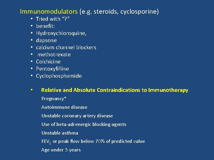 Immunomodulators (e. g. steroids, cyclosporine) • • • Tried with “? ” benefit: Hydroxychloroquine, Immunomodulators (e. g. steroids, cyclosporine) • • • Tried with “? ” benefit: Hydroxychloroquine,