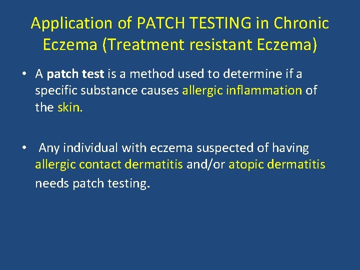 Application of PATCH TESTING in Chronic Eczema (Treatment resistant Eczema) • A patch test Application of PATCH TESTING in Chronic Eczema (Treatment resistant Eczema) • A patch test