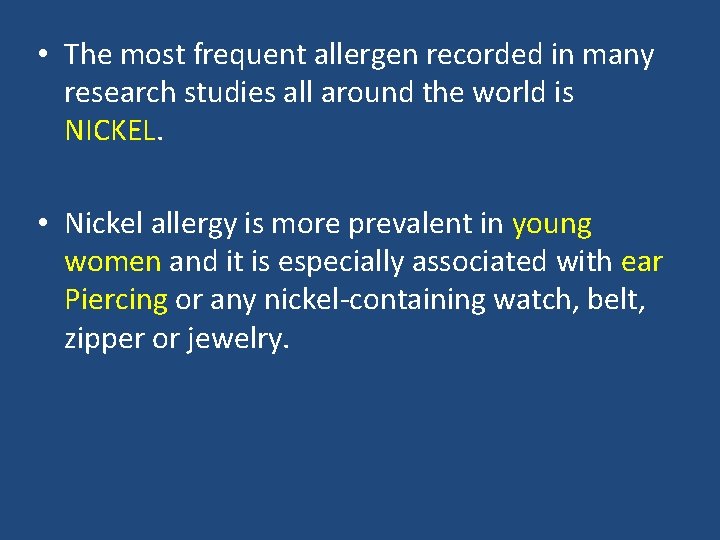 • The most frequent allergen recorded in many research studies all around the • The most frequent allergen recorded in many research studies all around the