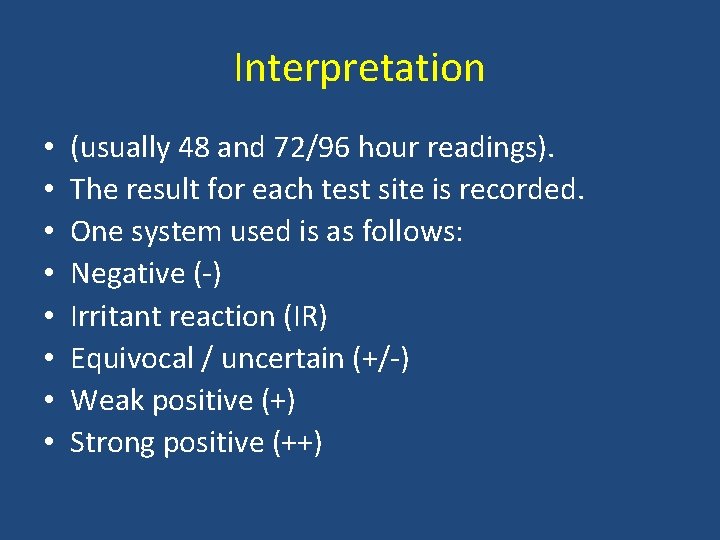 Interpretation • • (usually 48 and 72/96 hour readings). The result for each test Interpretation • • (usually 48 and 72/96 hour readings). The result for each test