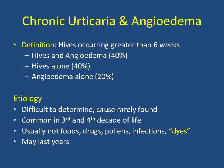 Chronic Urticaria & Angioedema • Definition: Hives occurring greater than 6 weeks – Hives Chronic Urticaria & Angioedema • Definition: Hives occurring greater than 6 weeks – Hives
