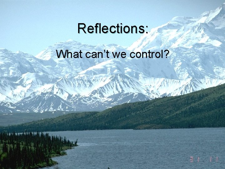 Reflections: What can’t we control? 