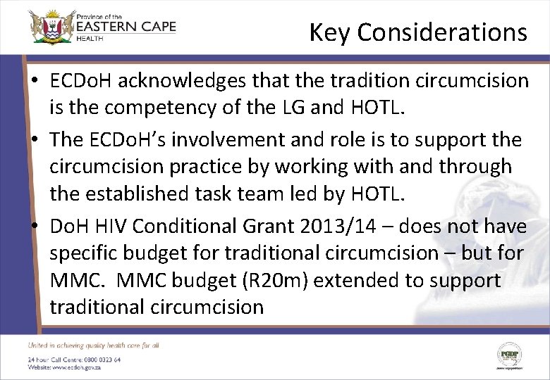 Key Considerations • ECDo. H acknowledges that the tradition circumcision is the competency of