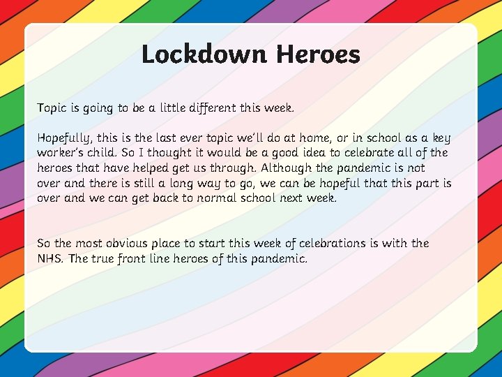 Lockdown Heroes Topic is going to be a little different this week. Hopefully, this