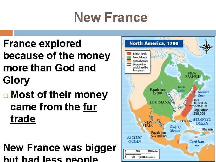 New France explored because of the money more than God and Glory Most of