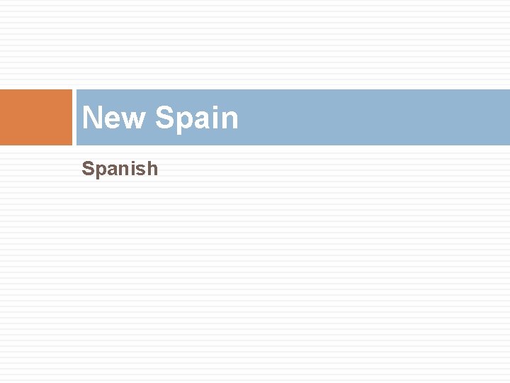 New Spain Spanish 