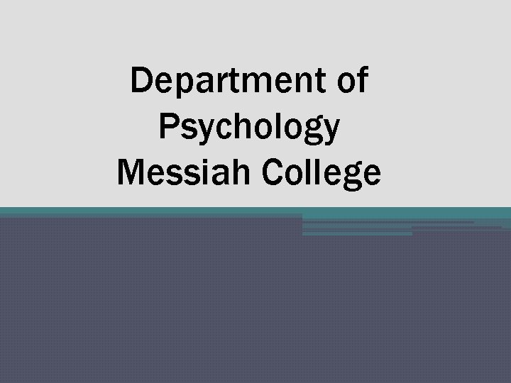 Department of Psychology Messiah College 