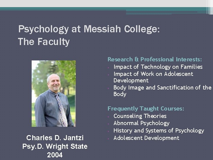 Psychology at Messiah College: The Faculty Research & Professional Interests: • Impact of Technology