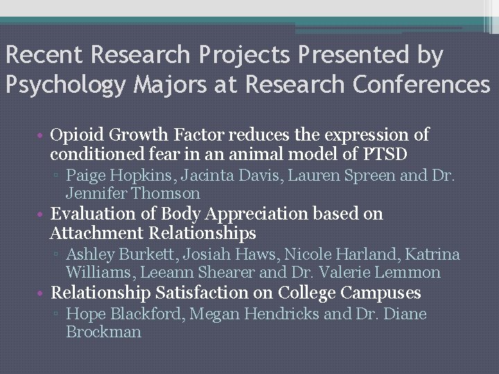 Recent Research Projects Presented by Psychology Majors at Research Conferences • Opioid Growth Factor