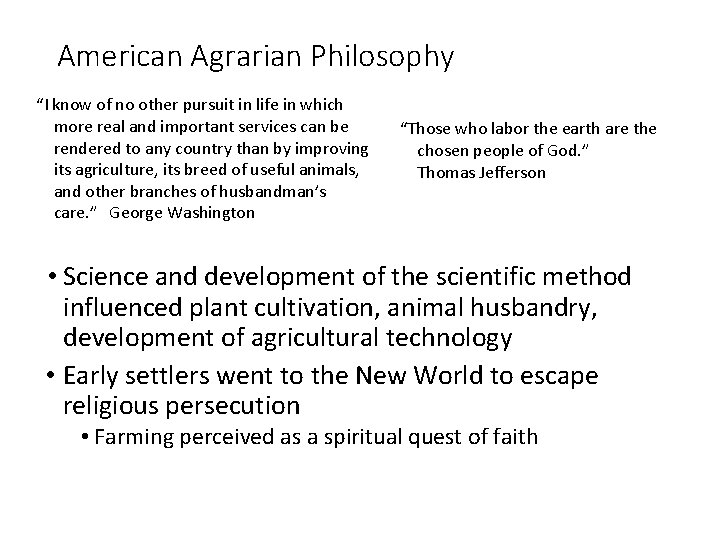 American Agrarian Philosophy “I know of no other pursuit in life in which more