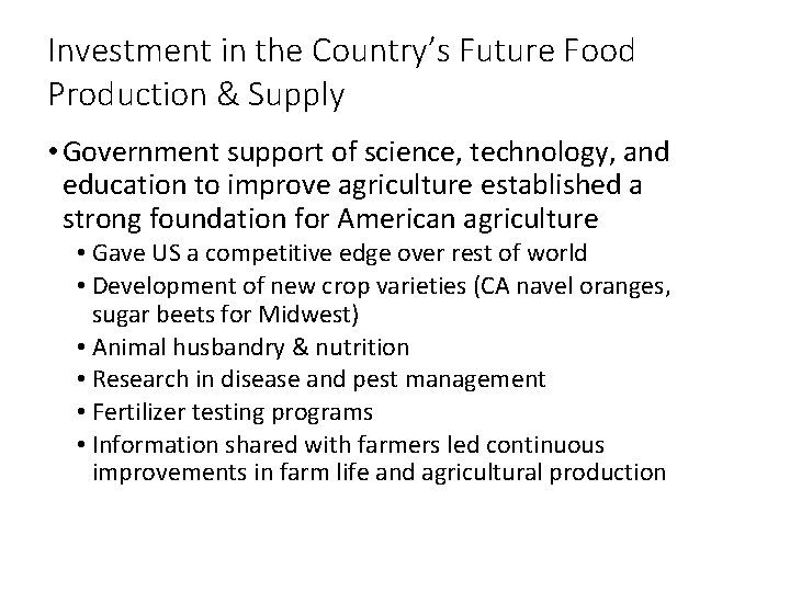 Investment in the Country’s Future Food Production & Supply • Government support of science,