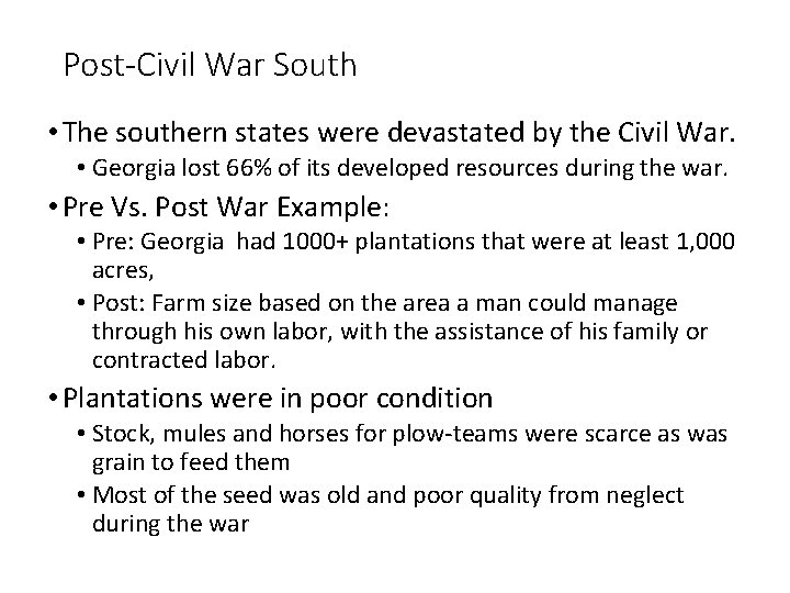 Post-Civil War South • The southern states were devastated by the Civil War. •