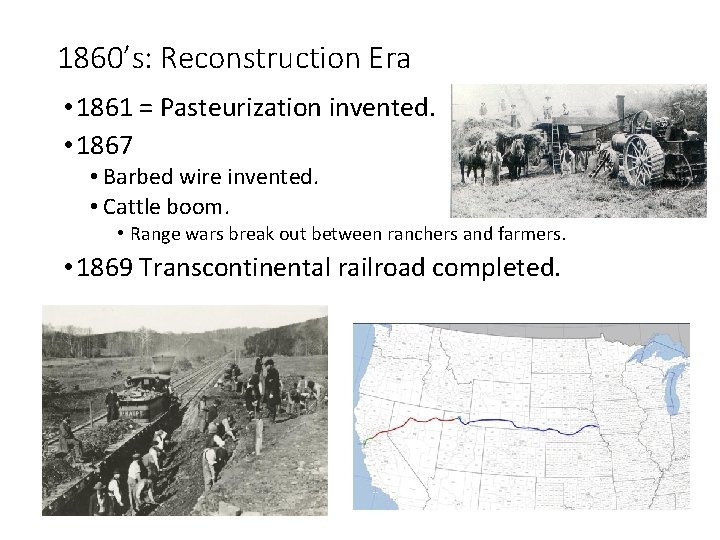 1860’s: Reconstruction Era • 1861 = Pasteurization invented. • 1867 • Barbed wire invented.