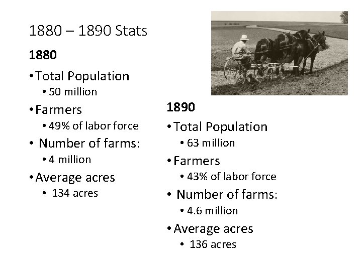1880 – 1890 Stats 1880 • Total Population • 50 million • Farmers •