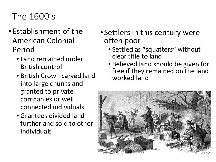 The 1600’s • Establishment of the American Colonial Period • Land remained under British