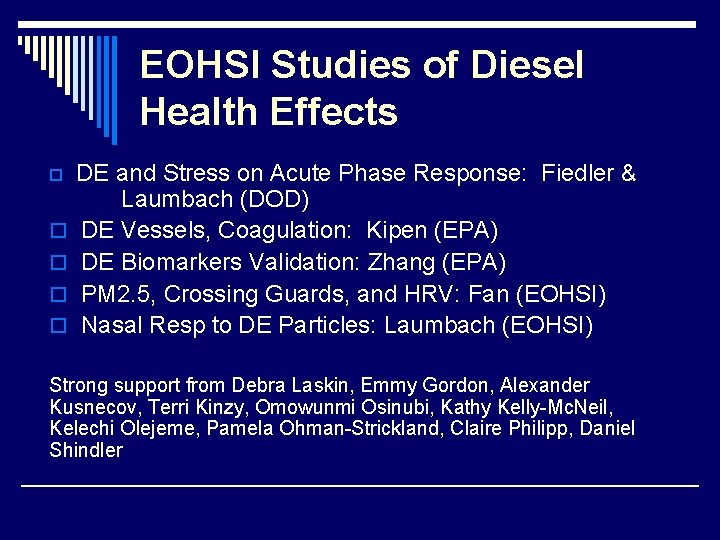 EOHSI Studies of Diesel Health Effects o o o DE and Stress on Acute