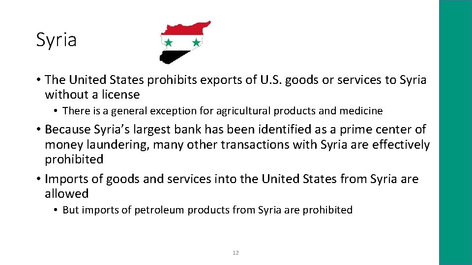 Syria • The United States prohibits exports of U. S. goods or services to