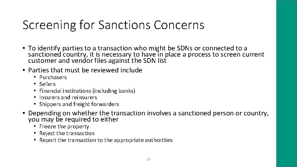 Screening for Sanctions Concerns • To identify parties to a transaction who might be