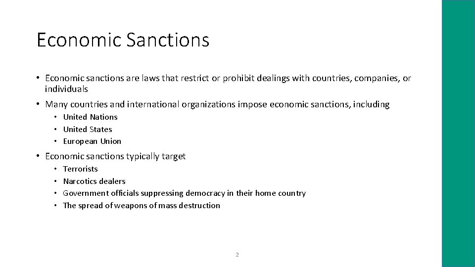 Economic Sanctions • Economic sanctions are laws that restrict or prohibit dealings with countries,