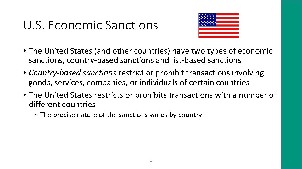 U. S. Economic Sanctions • The United States (and other countries) have two types