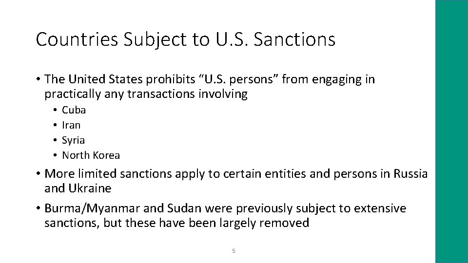 Countries Subject to U. S. Sanctions • The United States prohibits “U. S. persons”