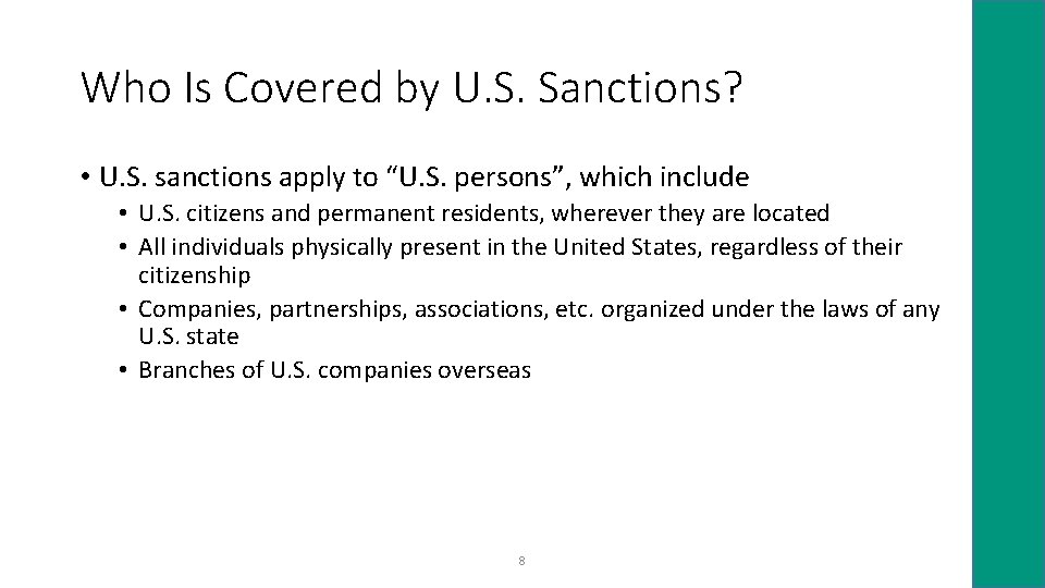 Who Is Covered by U. S. Sanctions? • U. S. sanctions apply to “U.
