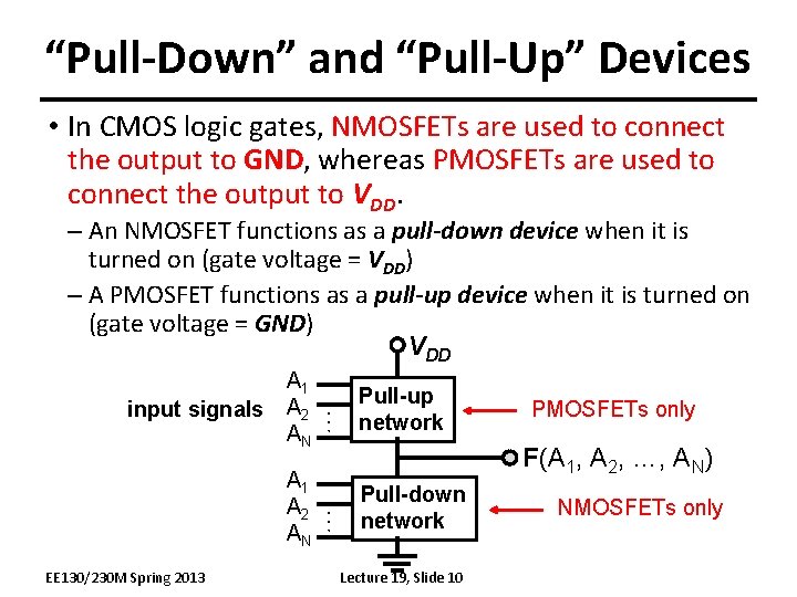 “Pull-Down” and “Pull-Up” Devices • In CMOS logic gates, NMOSFETs are used to connect