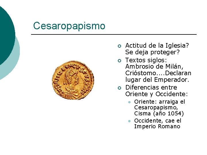 Cesaropapismo ¡ ¡ ¡ Actitud de la Iglesia? Se deja proteger? Textos siglos: Ambrosio