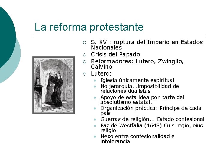 La reforma protestante ¡ ¡ S. XV : ruptura del Imperio en Estados Nacionales