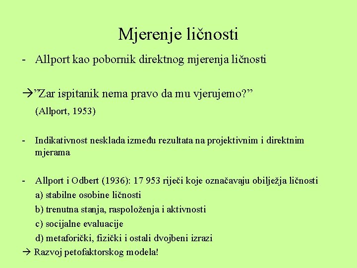 Mjerenje ličnosti - Allport kao pobornik direktnog mjerenja ličnosti ”Zar ispitanik nema pravo da