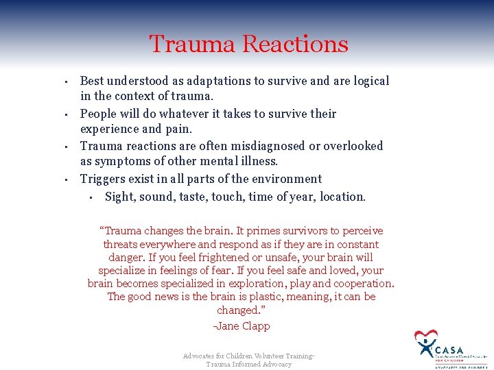 Trauma Reactions • • Best understood as adaptations to survive and are logical in Trauma Reactions • • Best understood as adaptations to survive and are logical in