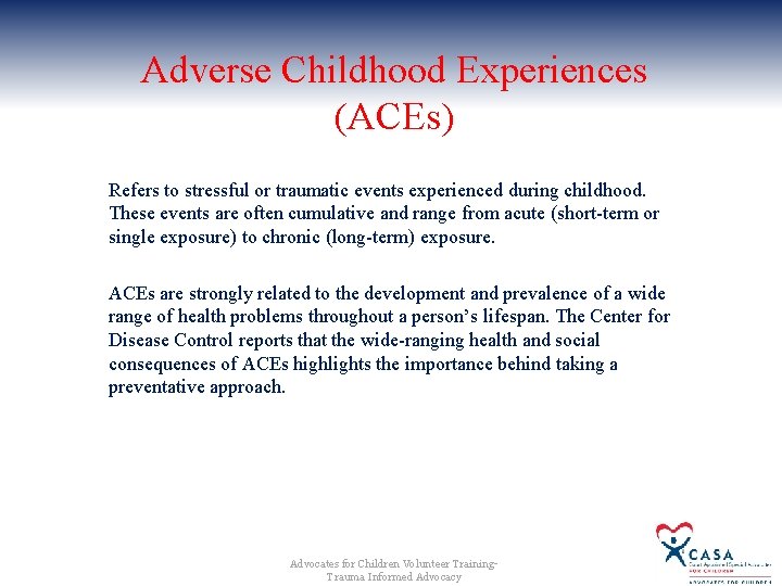 Adverse Childhood Experiences (ACEs) Refers to stressful or traumatic events experienced during childhood. These Adverse Childhood Experiences (ACEs) Refers to stressful or traumatic events experienced during childhood. These
