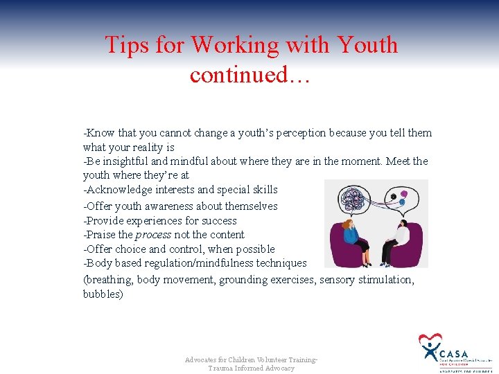 Tips for Working with Youth continued… -Know that you cannot change a youth’s perception Tips for Working with Youth continued… -Know that you cannot change a youth’s perception