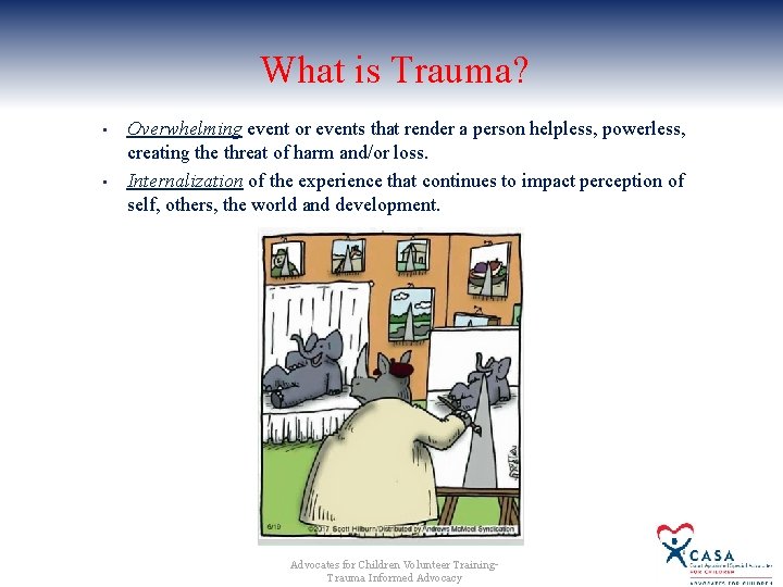 What is Trauma? • • Overwhelming event or events that render a person helpless, What is Trauma? • • Overwhelming event or events that render a person helpless,