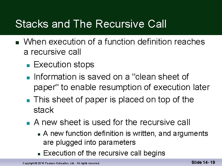 Stacks and The Recursive Call n When execution of a function definition reaches a