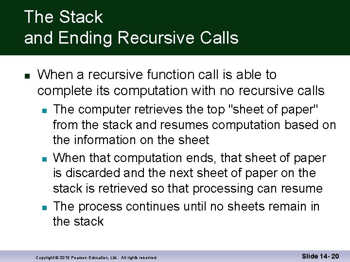 The Stack and Ending Recursive Calls n When a recursive function call is able