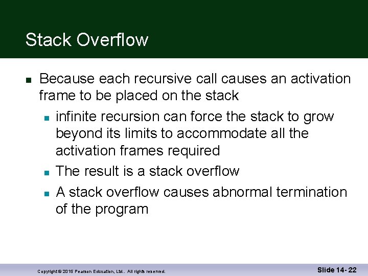 Stack Overflow n Because each recursive call causes an activation frame to be placed