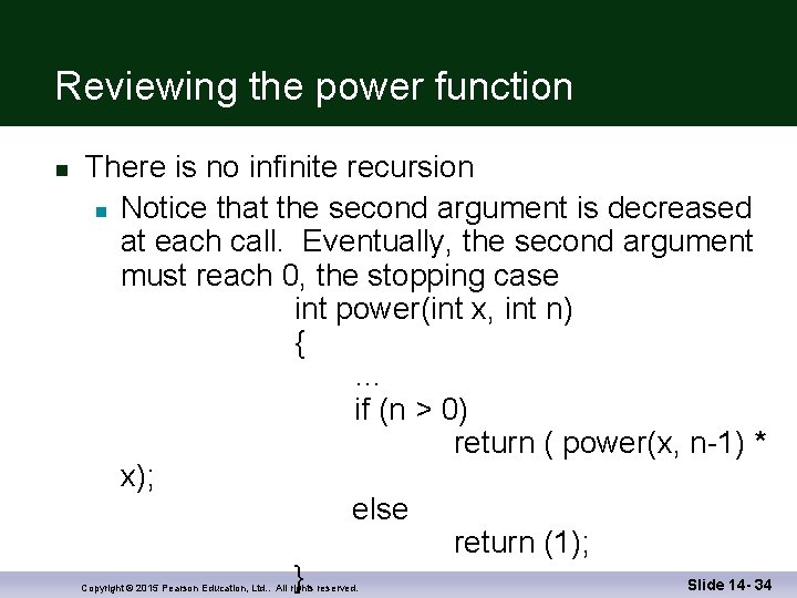 Reviewing the power function n There is no infinite recursion n Notice that the
