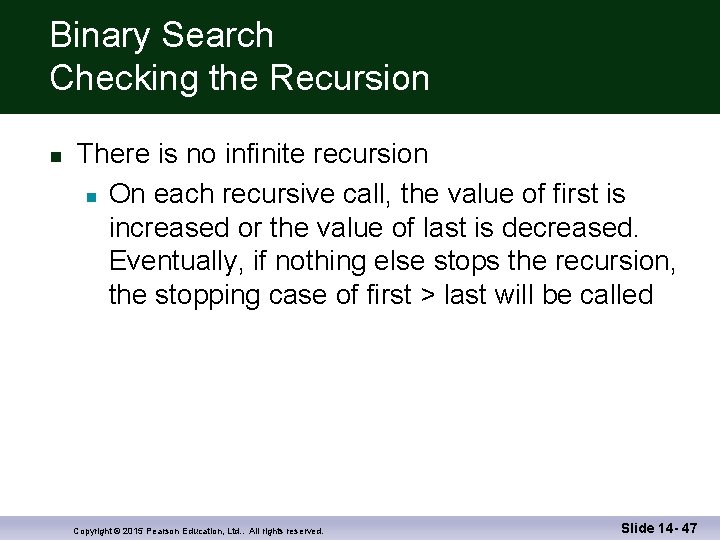 Binary Search Checking the Recursion n There is no infinite recursion n On each