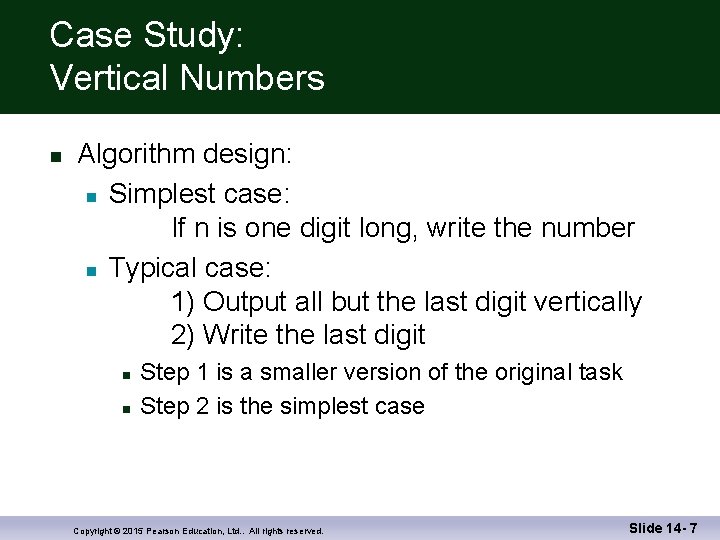 Case Study: Vertical Numbers n Algorithm design: n Simplest case: If n is one