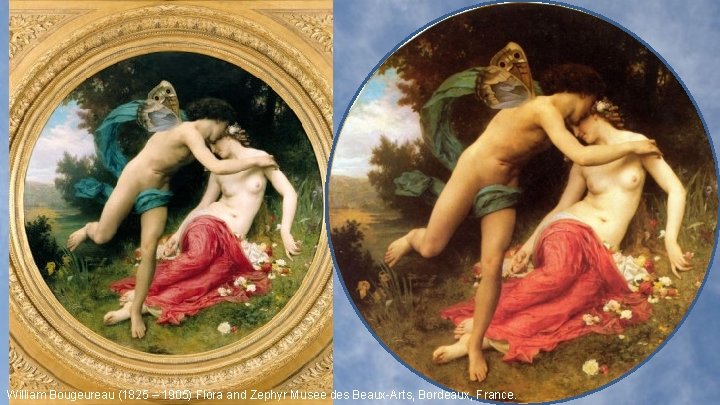 William Bougeureau (1825 – 1905) Flora and Zephyr Musee des Beaux-Arts, Bordeaux, France. 