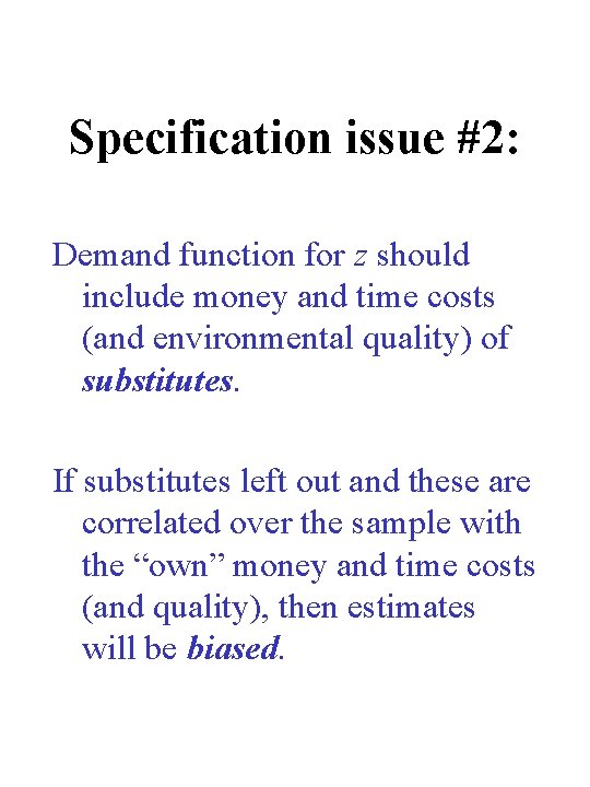 Specification issue #2: Demand function for z should include money and time costs (and