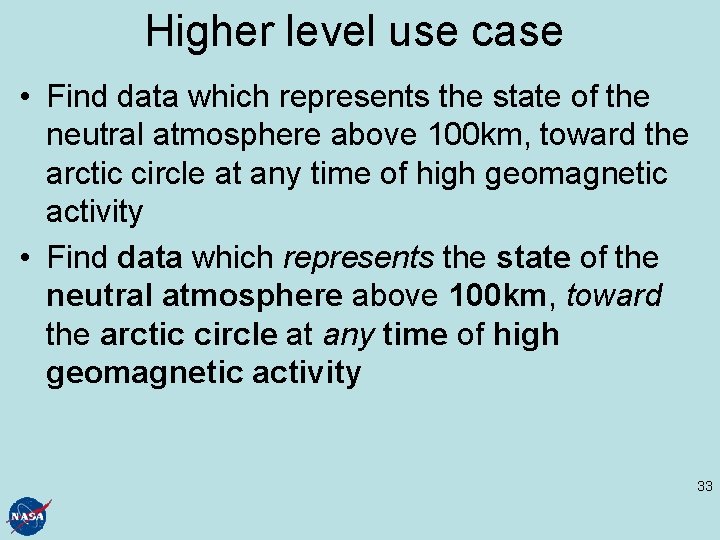 Higher level use case • Find data which represents the state of the neutral