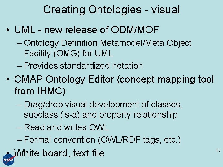 Creating Ontologies - visual • UML - new release of ODM/MOF – Ontology Definition