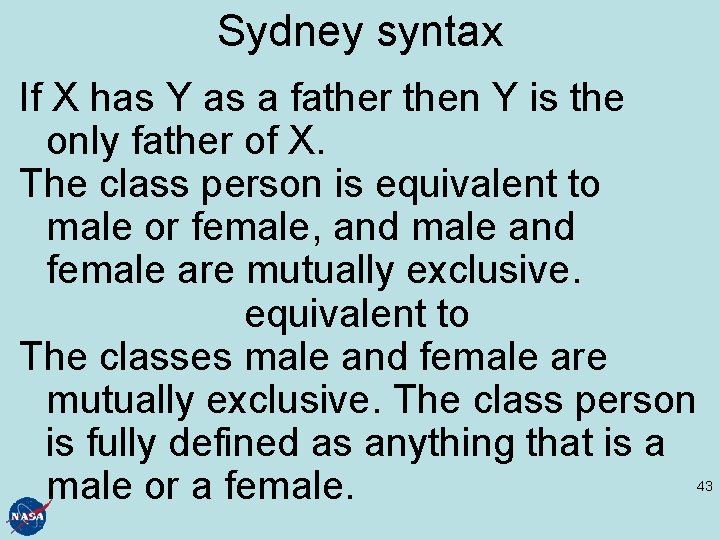 Sydney syntax If X has Y as a father then Y is the only